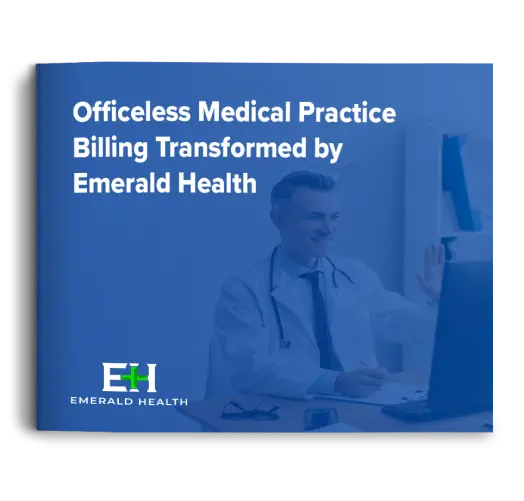 Officeless Medical Practice Billing Transformed by Emerald Health